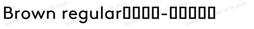 Brown regular字体下载字体转换